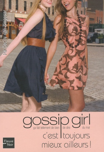 Gossip Girl Tome 15 C'est toujours mieux ailleurs !