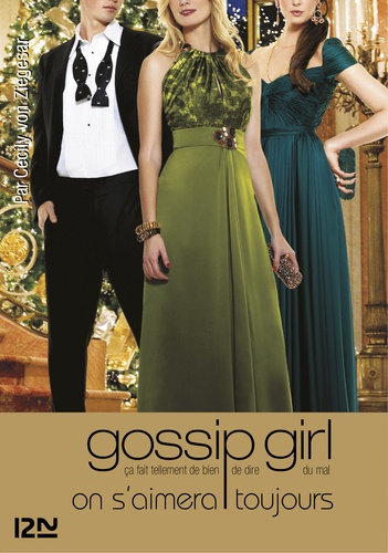 Gossip Girl Tome 16 On s'aimera toujours !