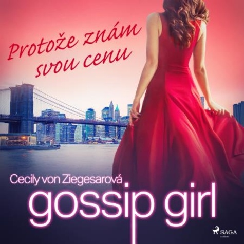 Cecily Von Ziegesarová et Anna Horáková (Roz. Školníková) - Gossip Girl: Protože znám svou cenu (4. díl).