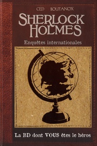  Ced et  Boutanox - Sherlock Holmes  : Enquêtes internationales.