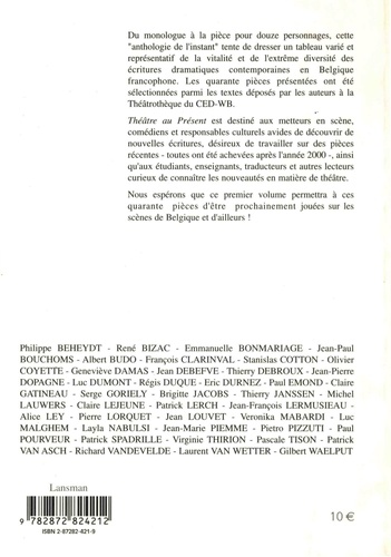 Théatre au présent. Volume 1, Présentation de 40 pièces 2000-2003 d'auteurs belges francophones