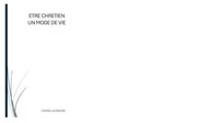 ETRE CHRETIEN, UN MODE DE VIE