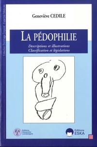 La pédophilie : descriptions et illustrations, classifications et législations