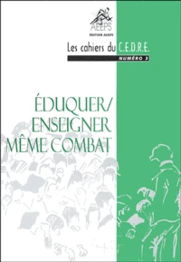 Eduquer / enseigner, même combat !