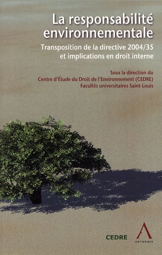  CEDRE - La responsabilité environnementale - Transposition de la directive 2004/35 et implications en droit interne.