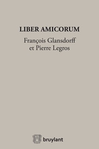 Cédric Alter et Roland Hardy - Liber amicorum - François Glansdorff et Pierre Legros.