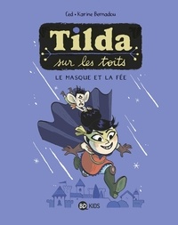 Téléchargement gratuit d'ebooks sur torrent Tilda sur les toits, Tome 01  - Le Masque et la fée en francais par Cédric Asna iBook MOBI 9791029330117