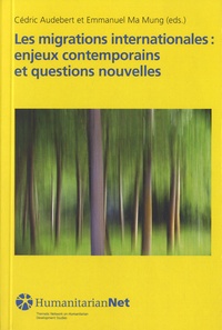 Cédric Audebert et Emmanuel Ma Mung - Les migrations internationales : enjeux contemporains et questions nouvelles.