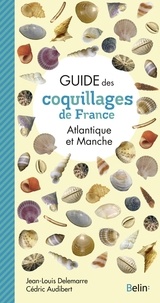 Cédric Audibert et Jean-Louis Delemarre - Guide des coquillages de France - Atlantique et Manche.