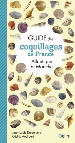 Guide des coquillages de France. Atlantique et Manche