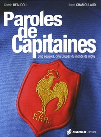Cédric Beaudou et Lionel Chamoulaud - Paroles de Capitaines - Cinq équipes, cinq Coupes du monde de rugby.