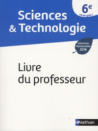 Cédric Bordi et Nicolas Coppens - Sciences & Technologie 6e, fin de Cycle 3 - Livre du professeur.