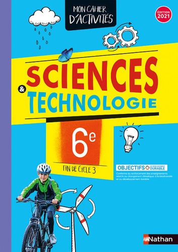 Cédric Bordi et Nicolas Coppens - Sciences & Technologie 6e fin de Cycle 3 - Mon cahier d'activités.