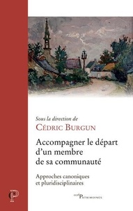 Cédric Burgun - Accompagner le départ d'un membre de sa communauté - Approche canoniques et pluridisciplinaires.
