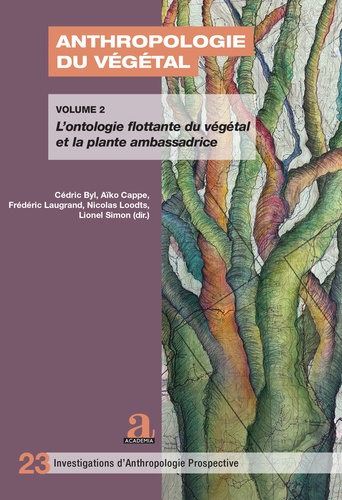 Anthropologie du végétal. Volume 2, L'ontologie flottante du végétal et la plante ambassadrice