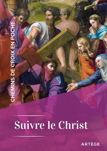 Cédric Chanot - Chemins de croix en poche - Suivre le Christ - Suivre le Christ.