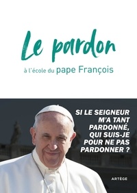 Cédric Chanot - Le pardon à l'école du pape François.
