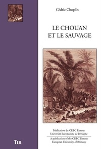 Cédric Choplin - Le chouan et le sauvage - La représentation des peuples exotiques et des missions dans Feiz ha Breiz (1865-1884).