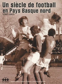 Un siècle de football en Pays Basque nord