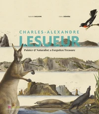 Charles-Alexandre Lesueur, painter and naturalist : a forgotten treasure