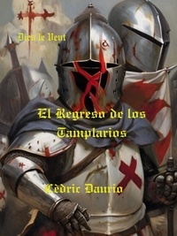  Cèdric Daurio - El Regreso de los Templarios- Dieu le Veut.