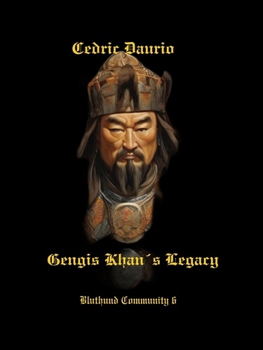  Cèdric Daurio - Gengis Khan´s Legacy- Bluthund Community 6 - Bluthund Community, #6.