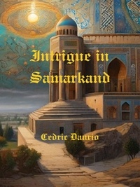  Cèdric Daurio - Intrigue in Samarkand.