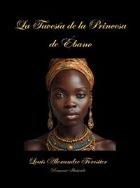 Télécharger depuis google books en pdf La Travesía de la Princesa de Ébano- Novela Ilustrada in French