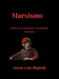  Cedric Daurio11 - Marxismo- Promesas Luminosas y Realidades Sombrías.