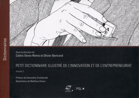 Petit dictionnaire illustré de l'innovation et de l'entrepreneuriat. Volume 3