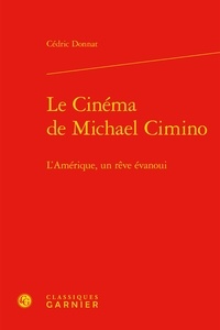 Le cinéma de Michael Cimino - lAmérique, un rêve évanoui.pdf