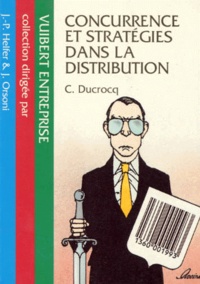 Cédric Ducrocq - Concurrence et stratégies dans la distribution.