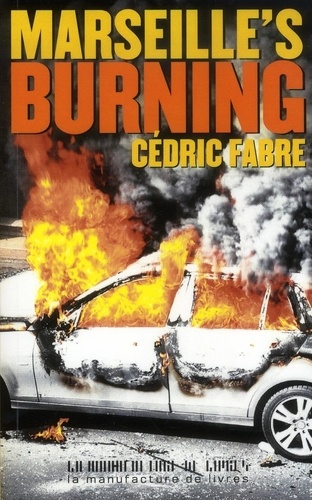 Cédric Fabre - Marseille's burning.
