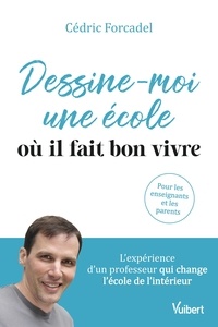 Téléchargements gratuits d'ebooks pour kobo Dessine-moi une école où il fait bon vivre 9782311207552 (French Edition)