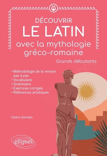 Découvrir le latin avec la mythologie gréco-romaine. Grands débutants