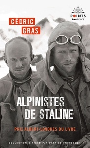Cédric Gras - Alpinistes de Staline.