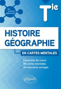 Cédric Grimoult - Histoire-Géographie Tle - L'essentiel du cours avec 88 cartes mentales et 44 exercices corrigés.