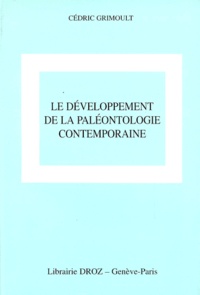 Cédric Grimoult - Le Developpement De La Paleontologie Contemporaine.