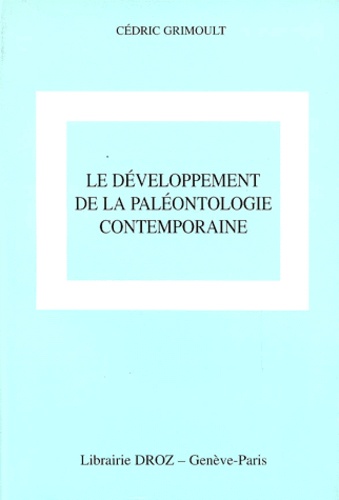 Cédric Grimoult - Le Developpement De La Paleontologie Contemporaine.