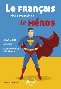 Téléchargement gratuit pour kindle books Le français dont vous êtes le héros  - Grammaire, accords, concordance des temps