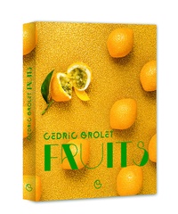 Cédric Grolet - Fruits.
