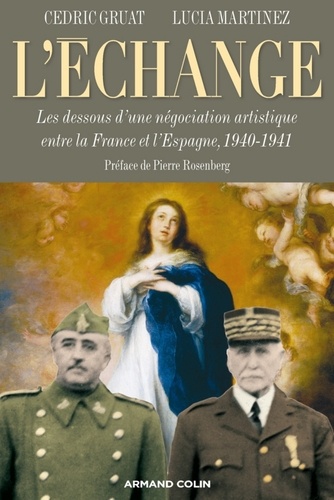 L'échange. Les dessous d’une négociation artistique entre la France et l’Espagne, 1940-1941