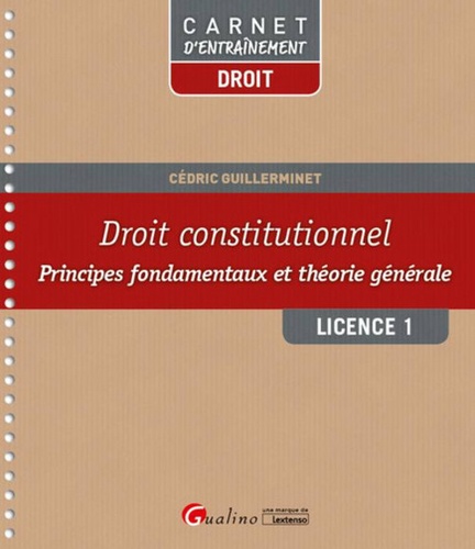 Cédric Guillerminet - Droit constitutionnel Licence 1 - Principes fondamentaux et théorie générale.