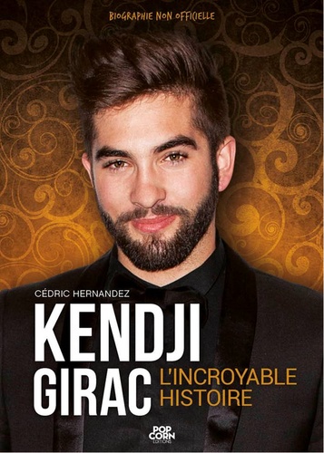 Cédric Hernandez - Kendji Girac, l'incroyable histoire.