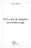 Cédric Huwé - Il n'y a pas de muguets en octobre rouge.