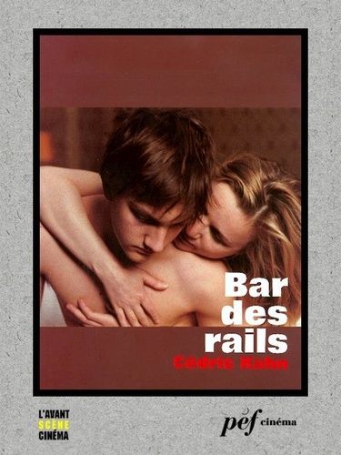 Bar des rails - Scénario du film