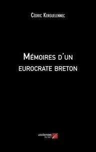 Cédric Kerguelennec - Mémoires d'un eurocrate breton.