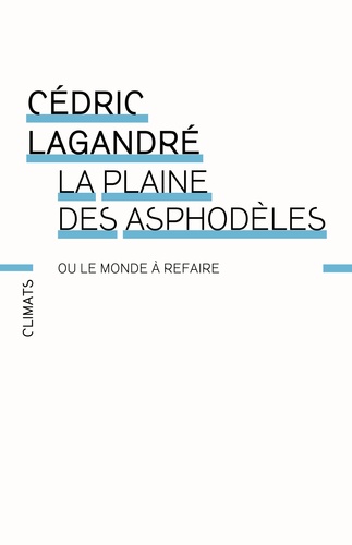 La Plaine des asphodèles ou le monde à refaire