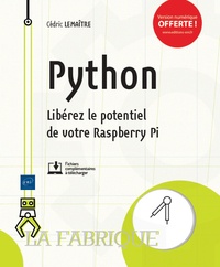 Cédric Lemaître - Python - Libérez le potentiel de votre Raspberry Pi.