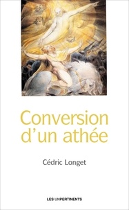 Cédric Longet - Conversion d'un athée.